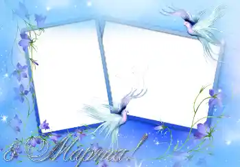 An inscription on the frame: Women's Day An inscription on the frame: Women's Day