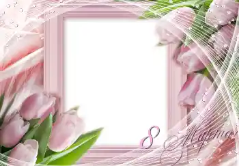 An inscription on the frame: Women's Day An inscription on the frame: Women's Day